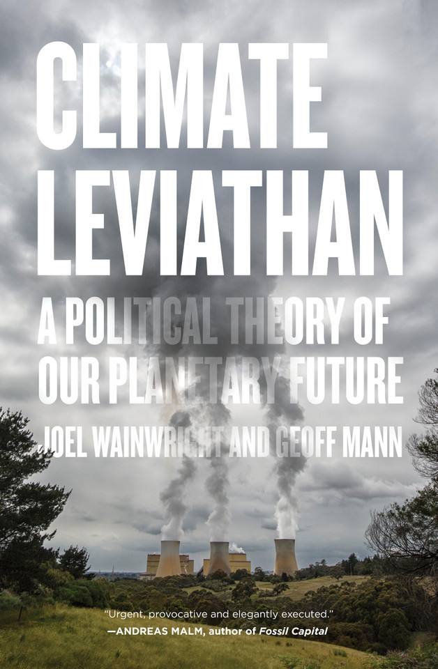 Climate Leviathan: A Political Theory of Our Planetary Future book cover by Joel Wainwright, Geoff Mann