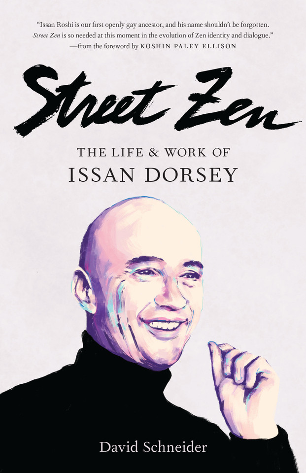 Street Zen: The Life and Work of Issan Dorsey book cover by David Schneider