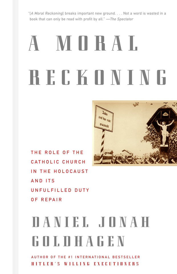 A Moral Reckoning: The Role of the Church in the Holocaust and Its Unfulfilled Duty of Repair book cover by Daniel Jonah Goldhagen