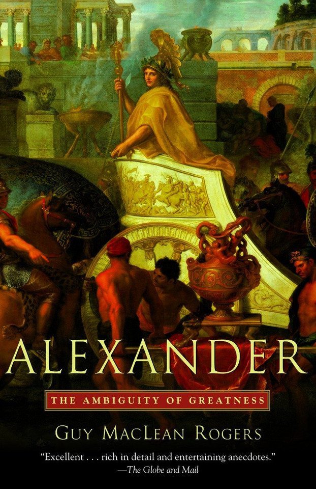 Alexander: The Ambiguity of Greatness book cover by Guy Maclean Rogers