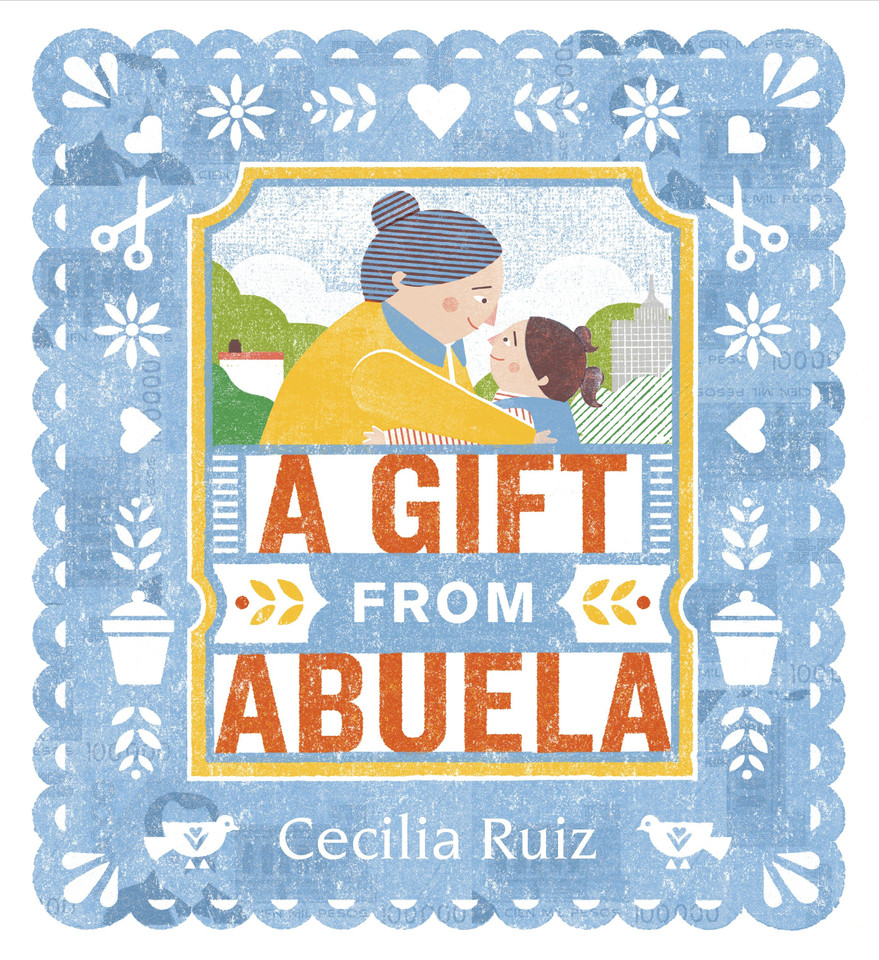 A Gift from Abuela book cover by Cecilia Ruiz