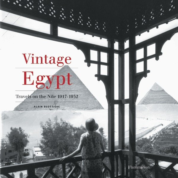 Vintage Egypt: Cruising the Nile in the Golden Age of Travel book cover by Alain Blottiere
