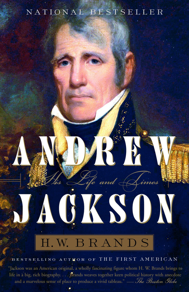 Andrew Jackson: His Life and Times book cover by H. W. Brands