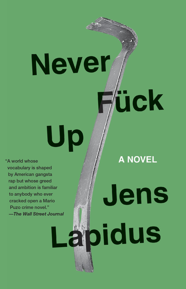 Never Fuck Up: A Novel (Stockholm Noir Trilogy) book cover by Jens Lapidus