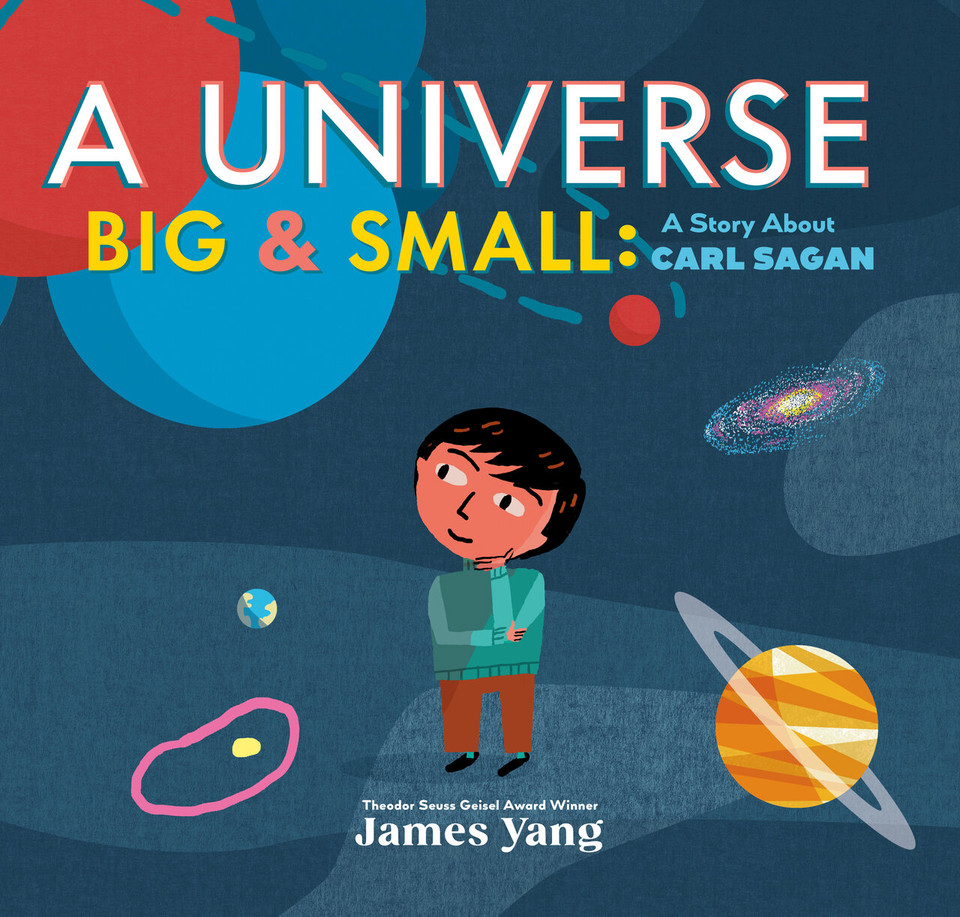 A Universe Big & Small: A Story About Carl Sagan book cover by James Yang