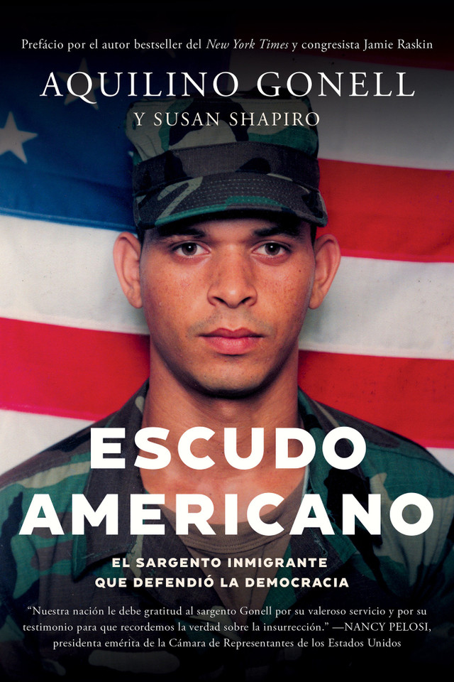 Escudo Americano: El sargento inmigrante que defendió la democracia book cover by Aquilino Gonell, Susan Shapiro