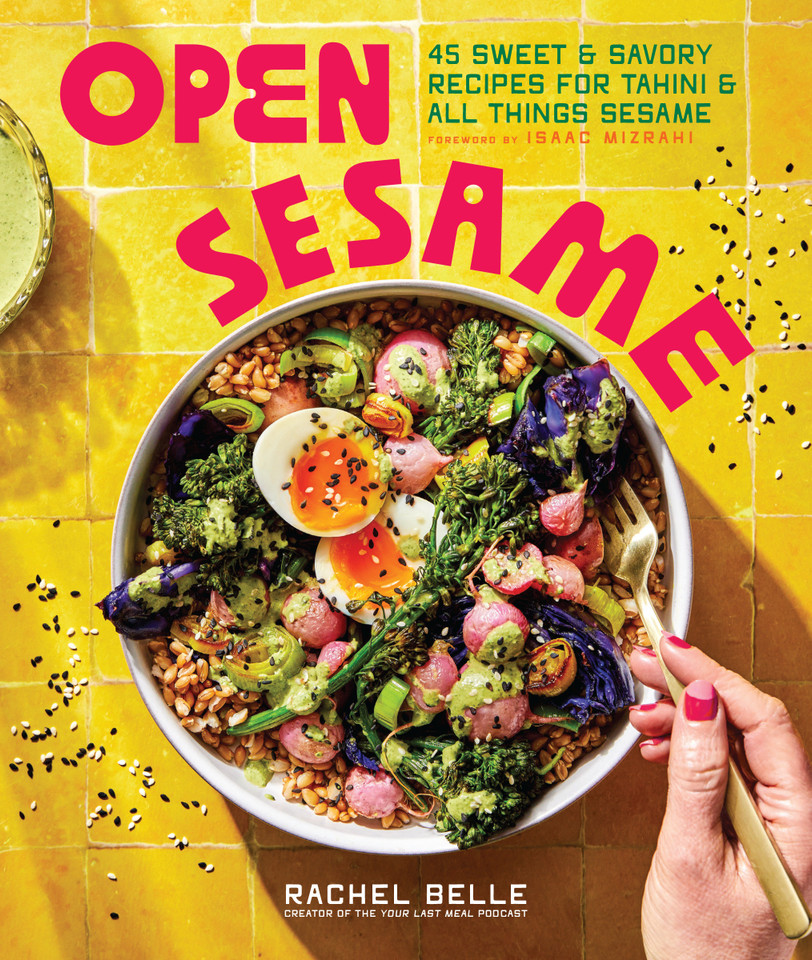 Open Sesame: 45 Sweet & Savory Recipes for Tahini & All Things Sesame book cover by Rachel Belle