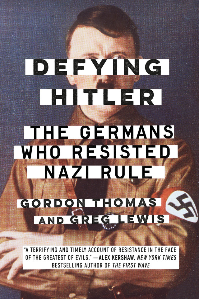 Defying Hitler: The Germans Who Resisted Nazi Rule book cover by Gordon Thomas, Greg Lewis
