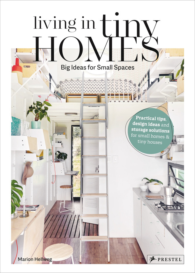 Living in Tiny Homes: Big Ideas for Small Spaces book cover by Marion Hellweg
