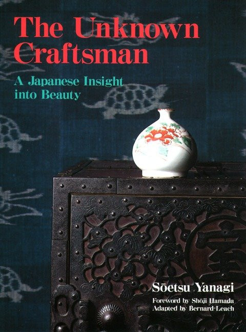 The Unknown Craftsman: A Japanese Insight into Beauty book cover by Soetsu Yanagi