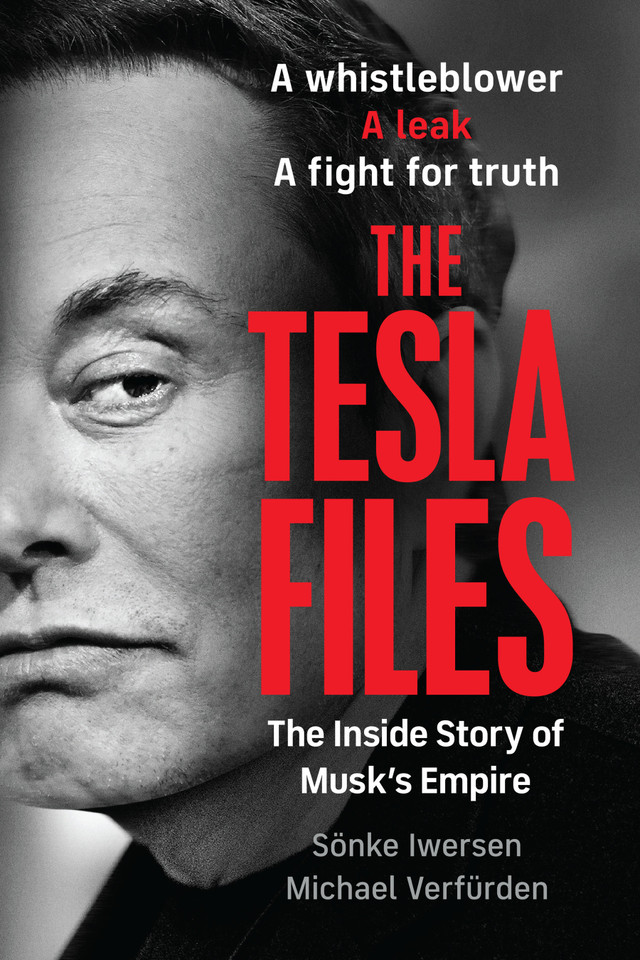 The Tesla Files: A Whistleblower, a Leak, a Fight for Truth: The Inside Story of Musk's Empire book cover by Sönke Iwersen, Michael Verfürden