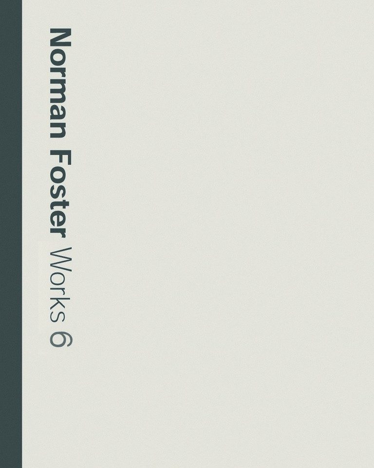 Norman Foster: Works 6 book cover by David Jenkins