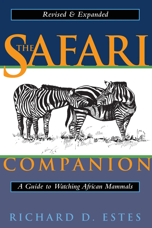 The Safari Companion: A Guide to Watching African Mammals Including Hoofed Mammals, Carnivores, and Primates book cover by Richard D. Estes