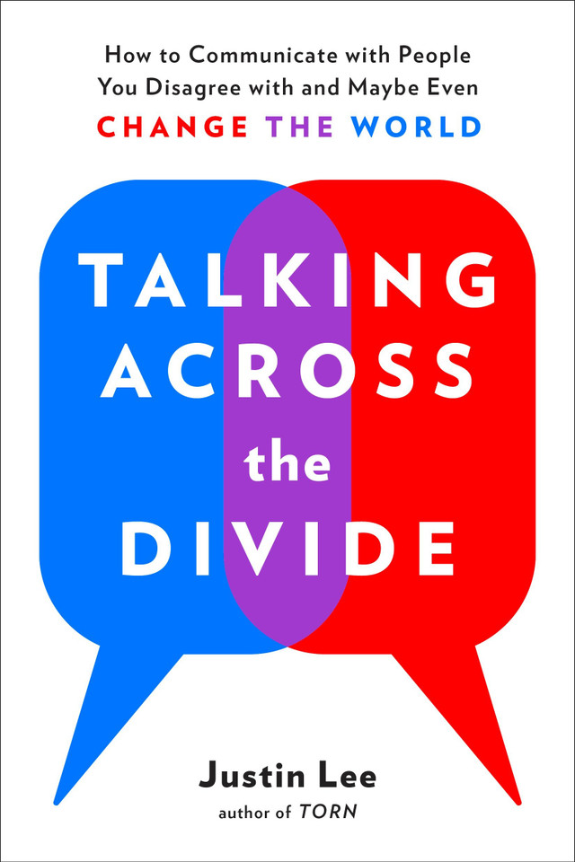 Talking Across the Divide: How to Communicate with People You Disagree with and Maybe Even Change the World book cover by Justin Lee