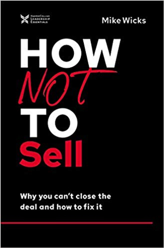 How Not to Sell: Why You Can't Close the Deal and How to Fix It (The How Not to Succeed) Cover How Not to Sell: Why You Can't Close the Deal and How to Fix It (The How Not to Succeed) Cover
