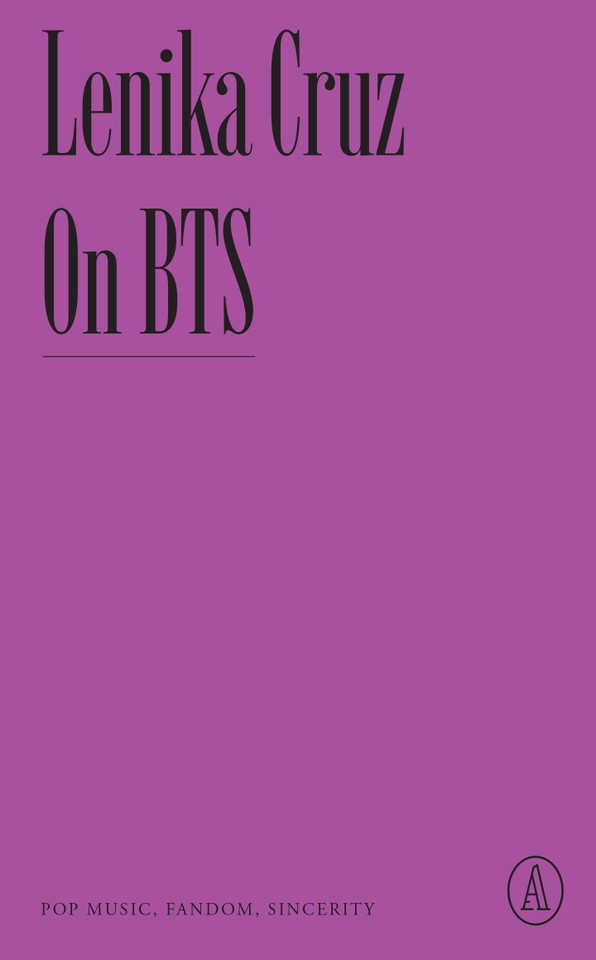 On BTS: Pop Music, Fandom, Sincerity (Atlantic Editions) book cover by Lenika Cruz