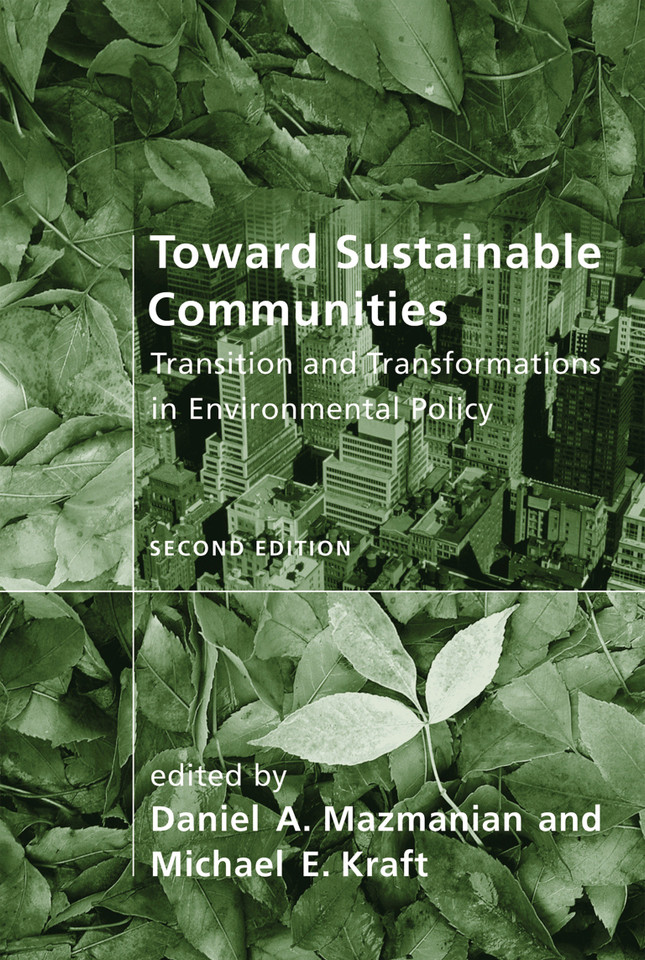 Toward Sustainable Communities, second edition: Transition and Transformations in Environmental Policy (American and Comparative Environmental Policy) book cover by 