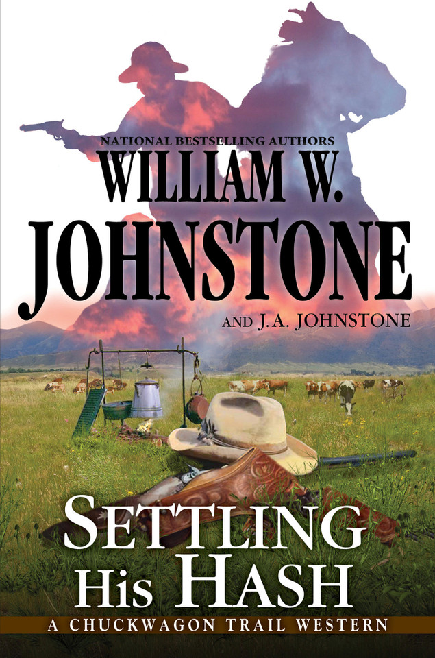 Settling His Hash (A Chuckwagon Trail Western) book cover by William W. Johnstone, J.A. Johnstone