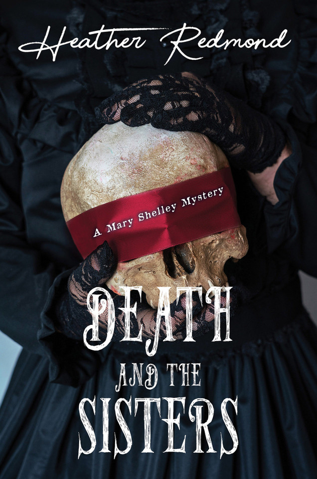 Death and the Sisters (A Mary Shelley Mystery) book cover by Heather Redmond