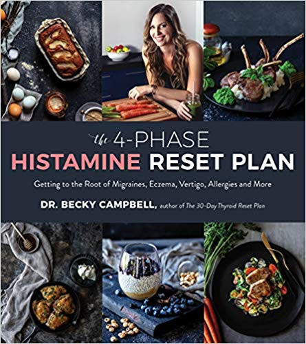 The 4-Phase Histamine Reset Plan: Getting to the Root of Migraines, Eczema, Vertigo, Allergies and More Cover