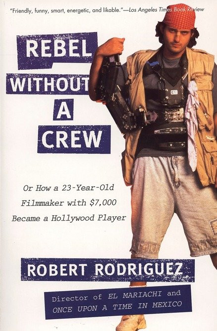 Rebel without a Crew: Or How a 23-Year-Old Filmmaker With $7,000 Became a Hollywood Player book cover by Robert Rodriguez