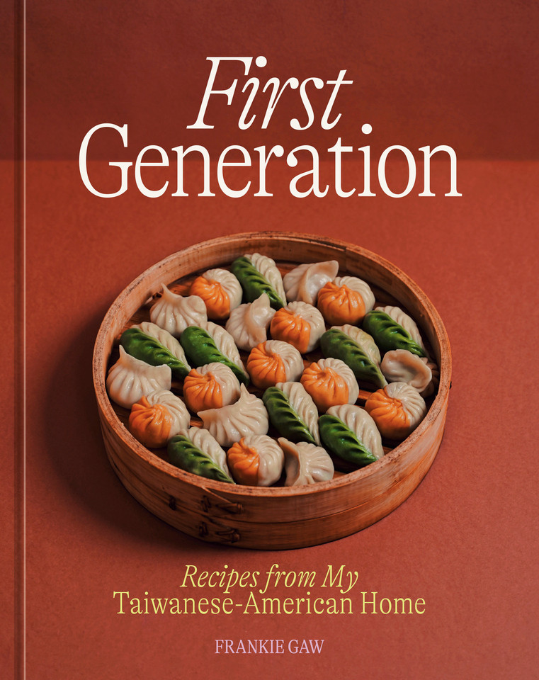First Generation: Recipes from My Taiwanese-American Home [A Cookbook] book cover by Frankie Gaw