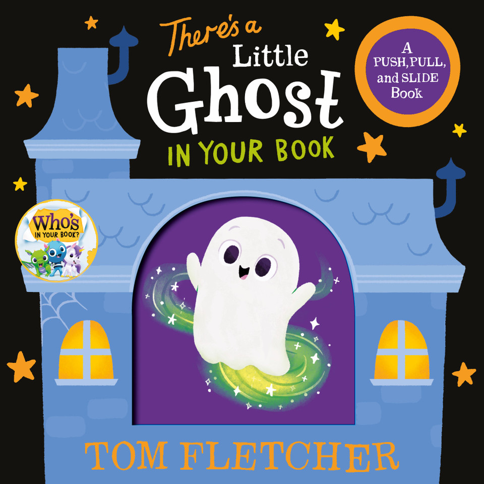 There's a Little Ghost in Your Book: A Push, Pull, and Slide Book (Who's In Your Book?) book cover by Tom Fletcher
