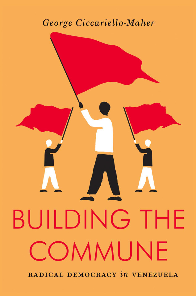 Building the Commune: Radical Democracy in Venezuela (Jacobin) book cover by Geo Maher