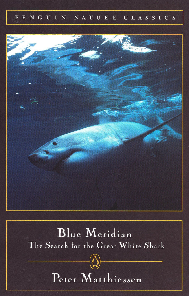 Blue Meridian: The Search for the Great White Shark (Classic, Nature, Penguin) book cover by Peter Matthiessen