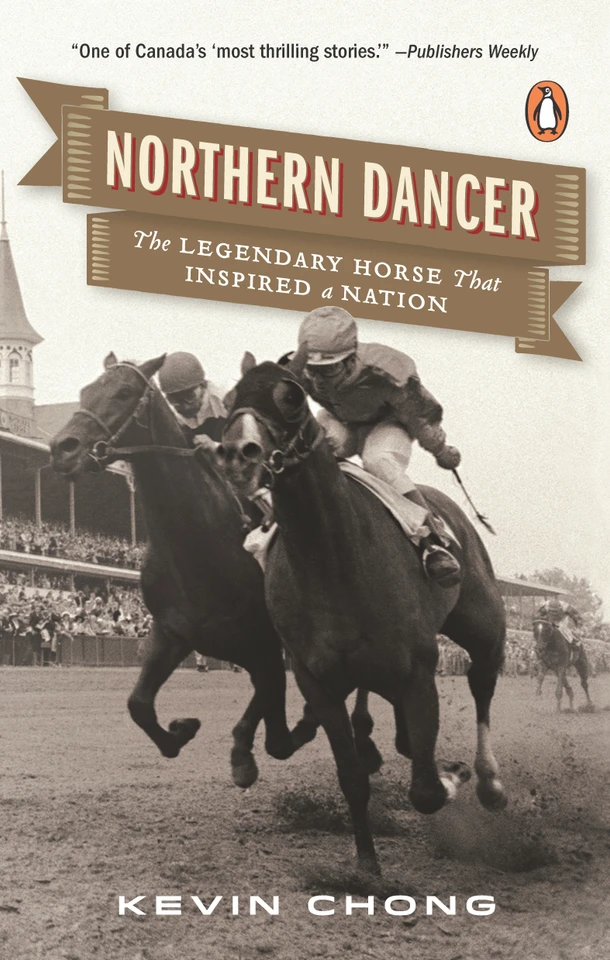 Northern Dancer: The Legendary Horse That Inspired a Nation book cover by Kevin Chong