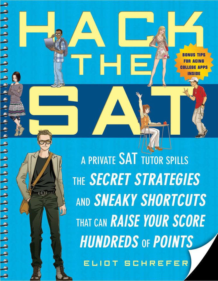 Hack the SAT: Strategies and Sneaky Shortcuts That Can Raise Your Score Hundreds of Points book cover by Eliot Schrefer