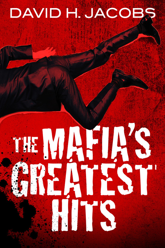 The Mafia's Greatest Hits book cover by David H. Jacobs
