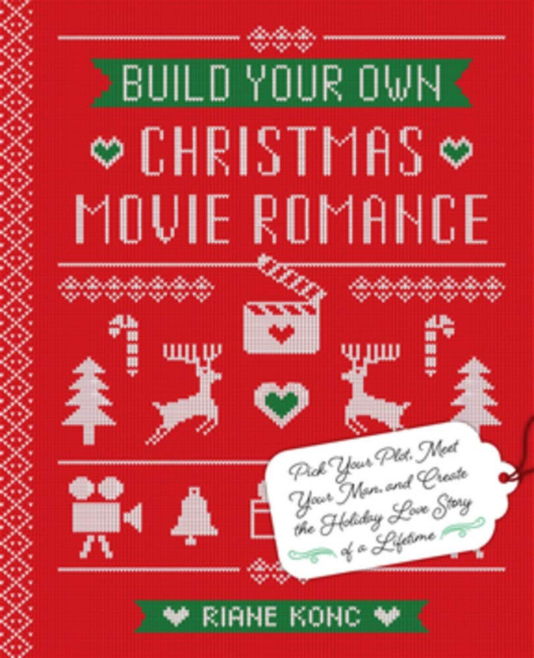 Build Your Own Christmas Movie Romance: Pick Your Plot, Meet Your Man, and Create the Holiday Love Story of a Lifetime Cover Build Your Own Christmas Movie Romance: Pick Your Plot, Meet Your Man, and Create the Holiday Love Story of a Lifetime Cover