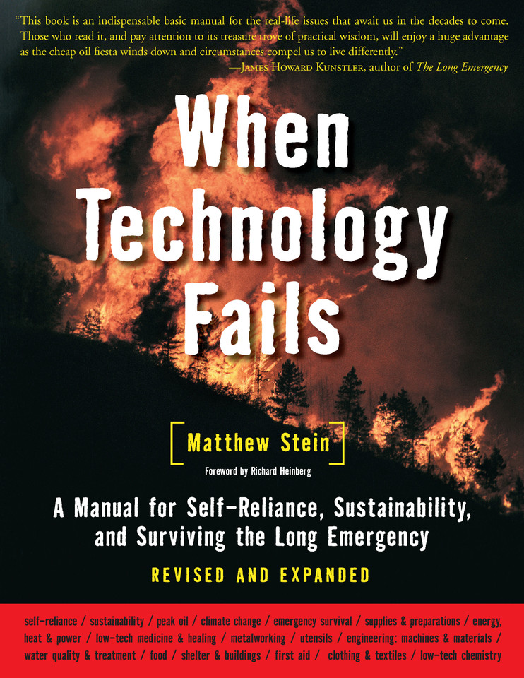 When Technology Fails: A Manual for Self-Reliance, Sustainability, and Surviving the Long Emergency, 2nd Edition book cover by Matthew Stein