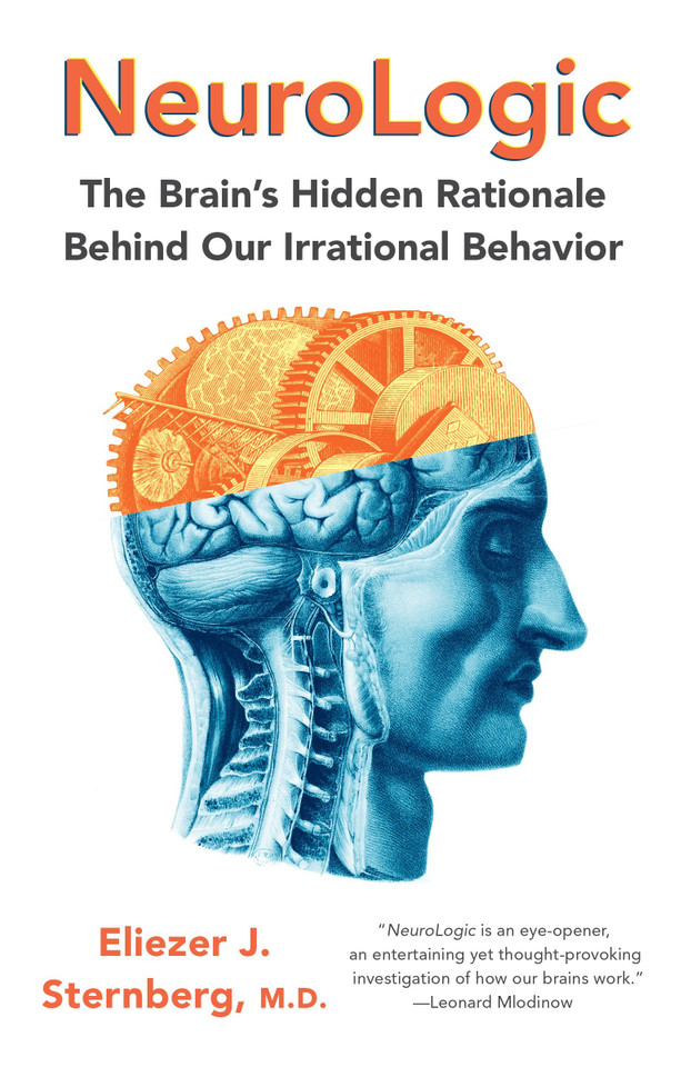 NeuroLogic: The Brain's Hidden Rationale Behind Our Irrational Behavior book cover by Eliezer Sternberg