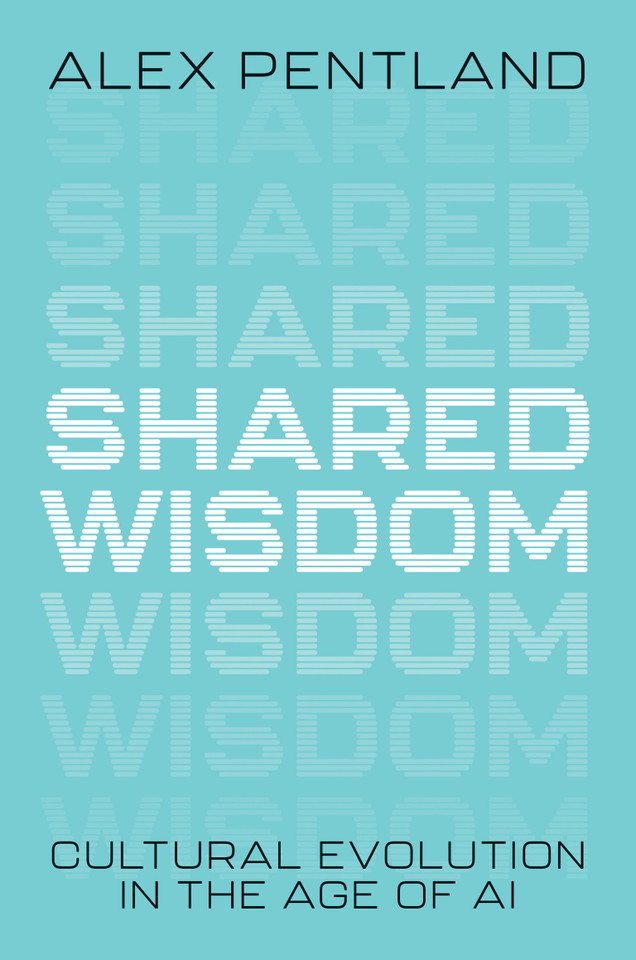Shared Wisdom: Cultural Evolution in the Age of AI book cover by Alex Pentland