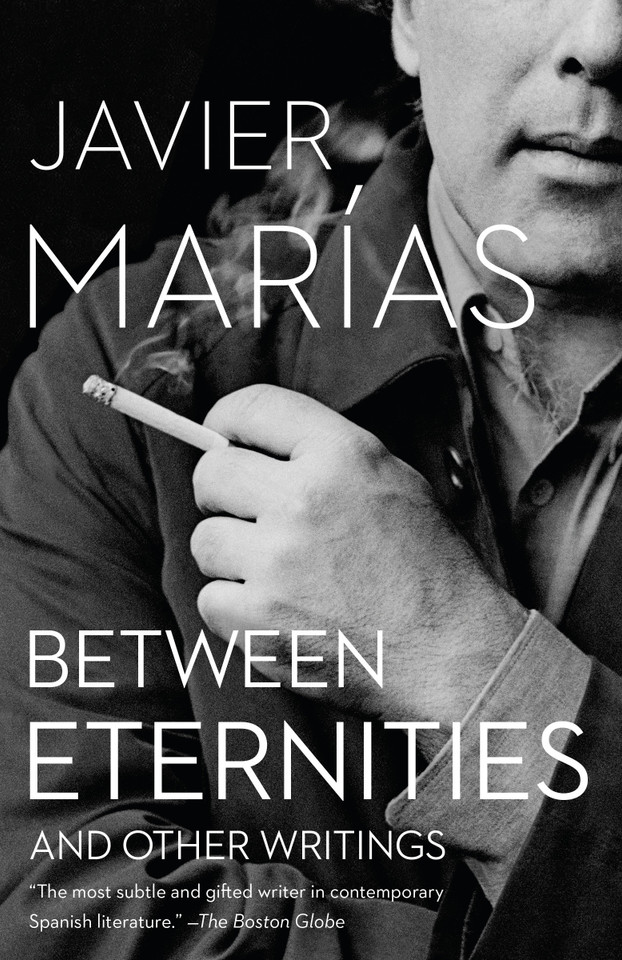 Between Eternities: And Other Writings (Vintage International) book cover by Javier Marías