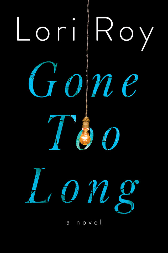 Gone Too Long: A Novel book cover by Lori Roy