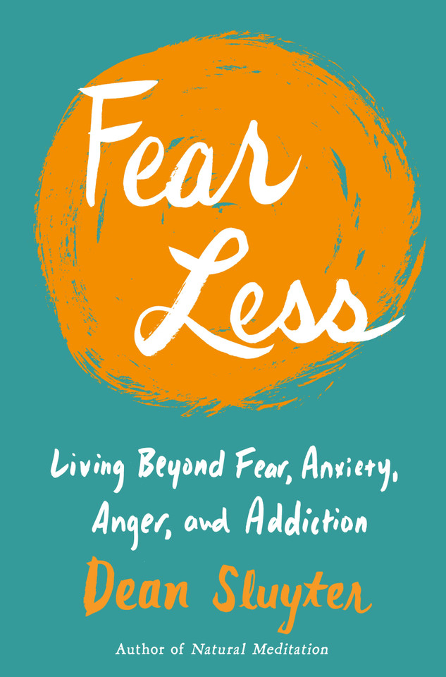 Fear Less: Living Beyond Fear, Anxiety, Anger, and Addiction book cover by Dean Sluyter