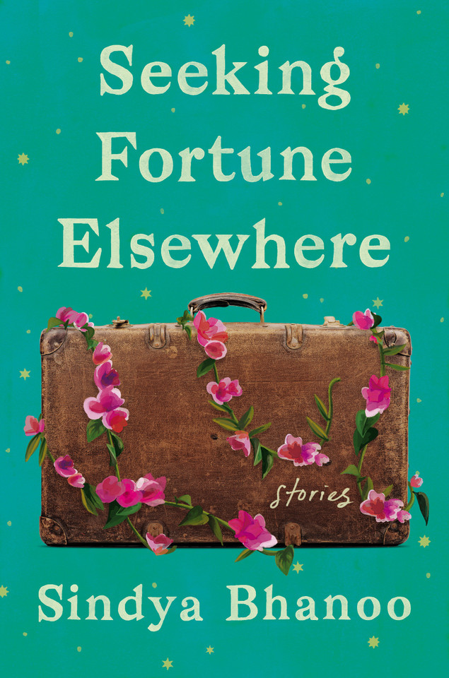 Seeking Fortune Elsewhere: Stories book cover by Sindya Bhanoo
