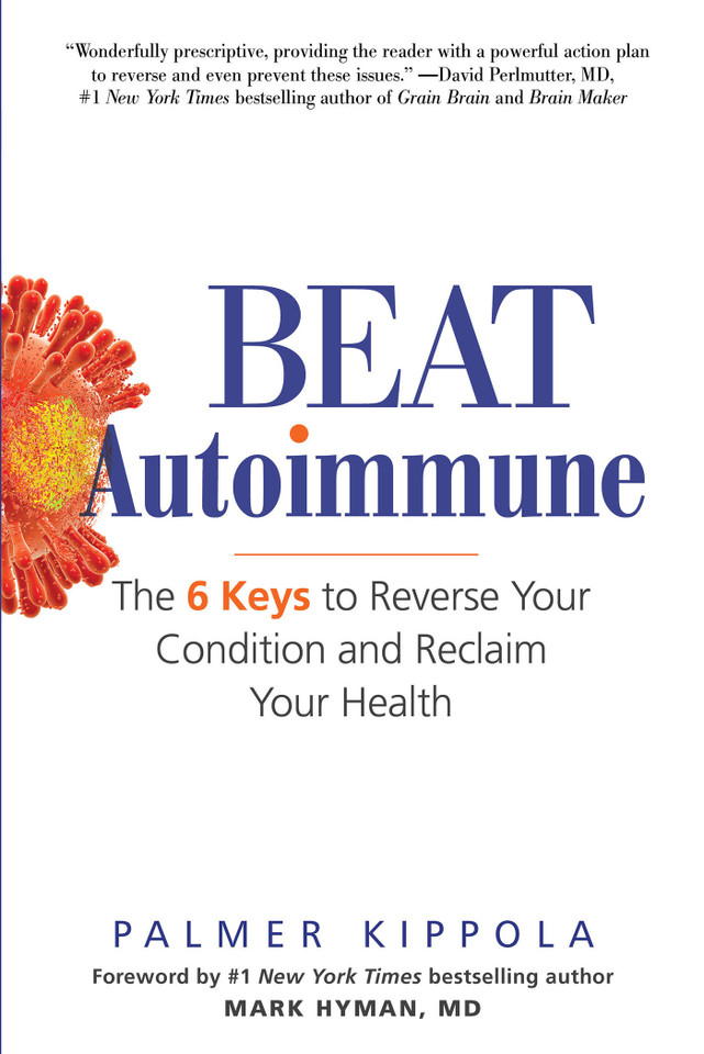 Beat Autoimmune: The 6 Keys to Reverse Your Condition and Reclaim Your Health book cover by Palmer Kippola