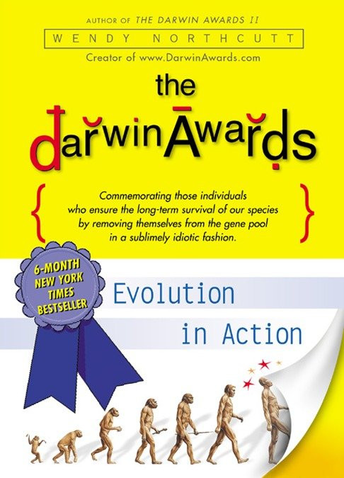 The Darwin Awards: Evolution in Action (Darwin Awards) book cover by Wendy Northcutt