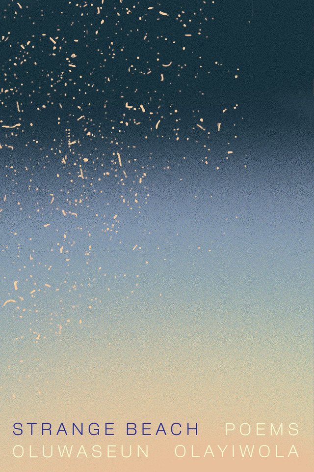 Strange Beach: Poems book cover by Oluwaseun Olayiwola