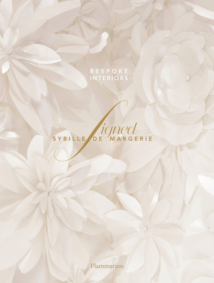 Signed Sybille de Margerie: Bespoke Interiors book cover by Laure Verchère, Sybille De Margerie