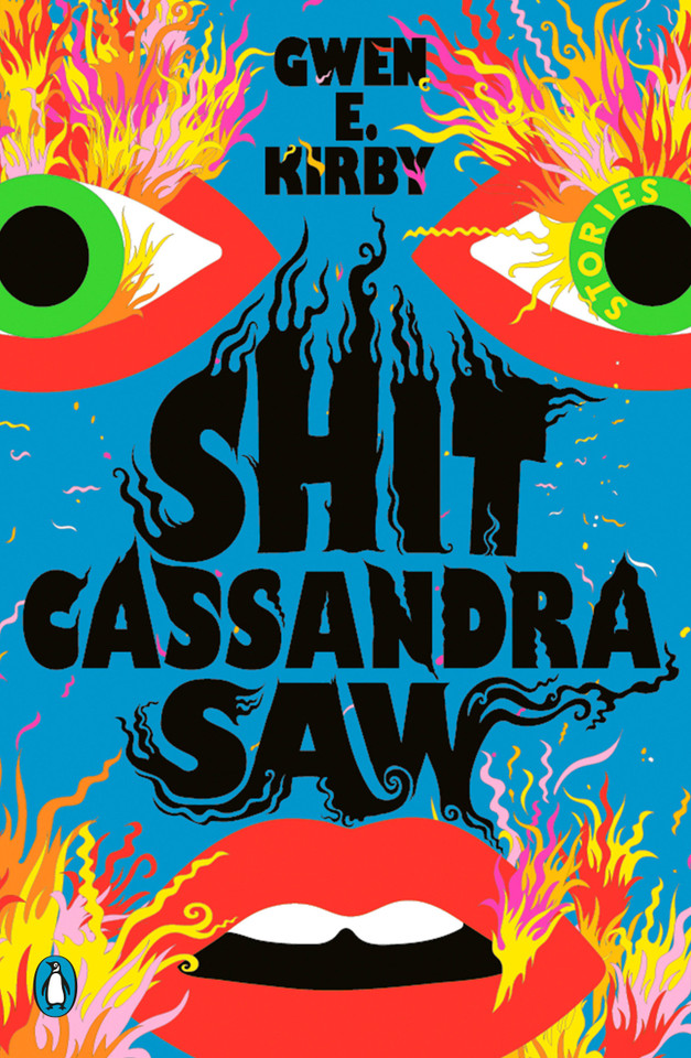 Shit Cassandra Saw: Stories book cover by Gwen E. Kirby