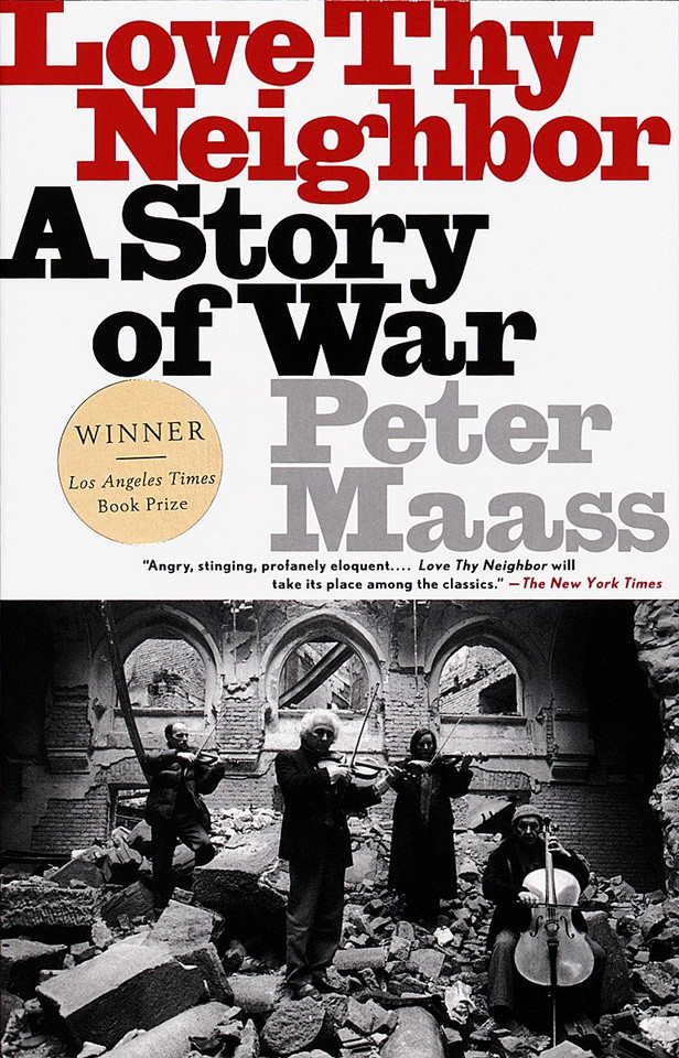 Love Thy Neighbor: A Story of War book cover by Peter Maass