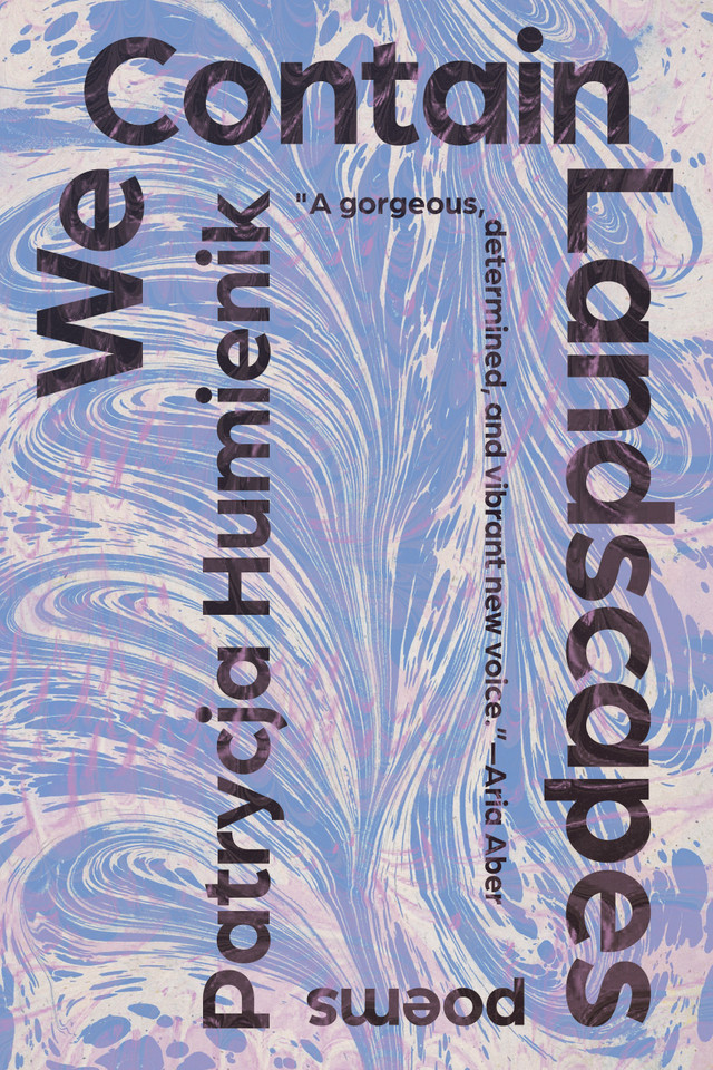 We Contain Landscapes: Poems book cover by Patrycja Humienik