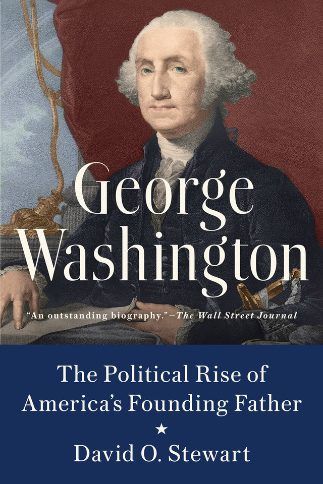 George Washington: The Political Rise of America's Founding Father book cover by David O. Stewart