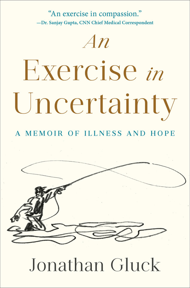 An Exercise in Uncertainty: A Memoir of Illness and Hope book cover by Jonathan Gluck