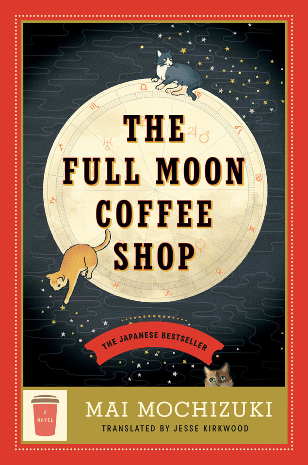 The Full Moon Coffee Shop: A Novel (Full Moon Coffee Shop) book cover by Mai Mochizuki
